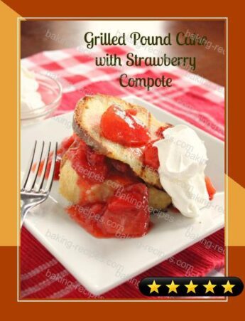 Grilled Pound Cake with Strawberry Compote recipe